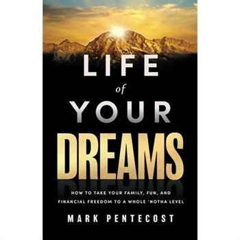 Life of Your Dreams