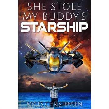 She Stole My Buddy's Starship