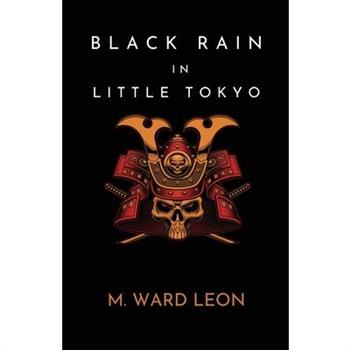 Black Rain In Little Tokyo