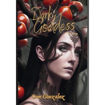 Dark Goddess Part One