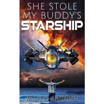 She Stole My Buddy's Starship