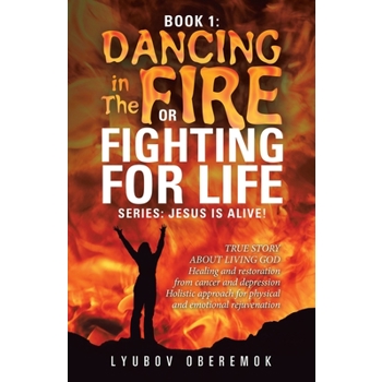 Dancing in the Fire or Fighting for Life 1