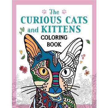 The Curious Cats and Kittens Coloring Book