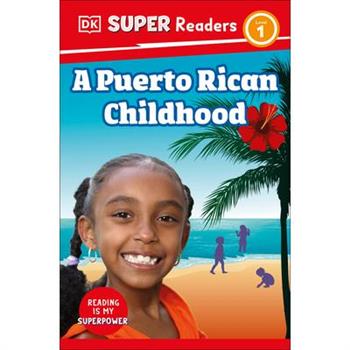 DK Super Readers Level 1 a Puerto Rican Childhood