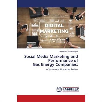 Social Media Marketing and Performance of Gas Energy Companies