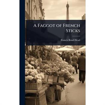 A Faggot of French Sticks