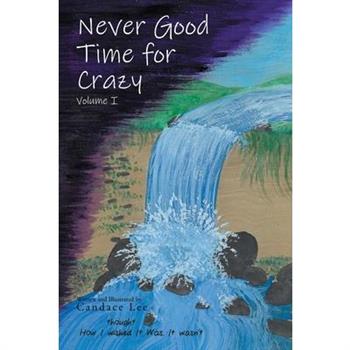 Never Good Time for Crazy