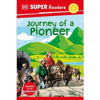 DK Super Readers Level 2 Journey of a Pioneer