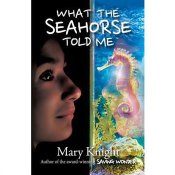What the Seahorse Told Me