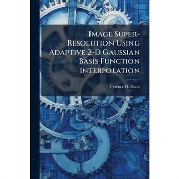 Image Super-Resolution Using Adaptive 2-D Gaussian Basis Function Interpolation