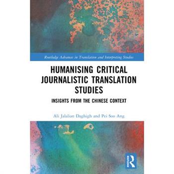 Humanising Critical Journalistic Translation Studies