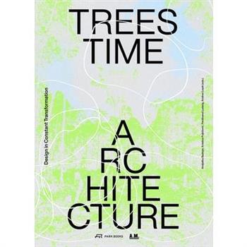 Trees, Time, Architecture!