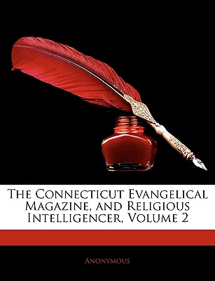 The Connecticut Evangelical Magazine, and Religious Intelligencer, Volume 2