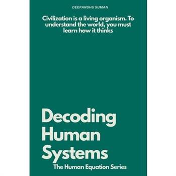 Decoding Human Systems