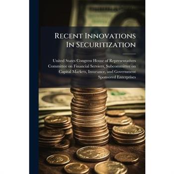 Recent Innovations In Securitization