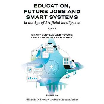 Education, Future Jobs and Smart Systems in the Age of Artificial Intelligence, Part B