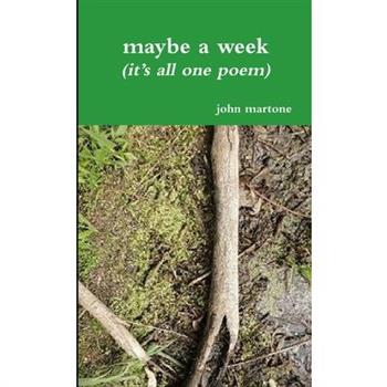 maybe a week (it's all one poem)