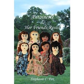 Antoinette and Her Friends Resist