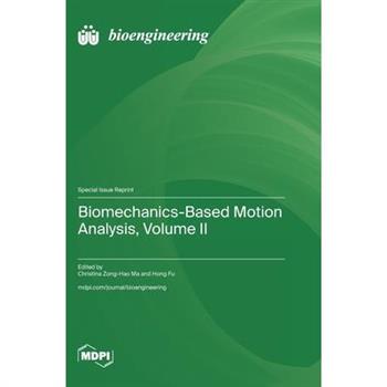 Biomechanics-Based Motion Analysis, Volume II