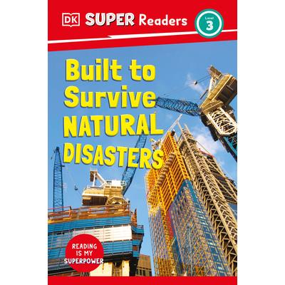 DK Super Readers Level 3 Built to Survive Natural Disasters