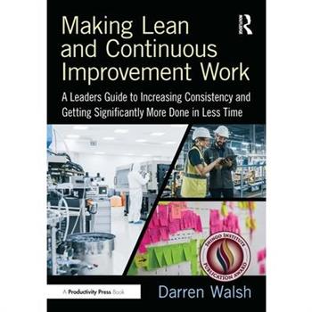 Making Lean and Continuous Improvement Work