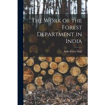 The Work of the Forest Department in India