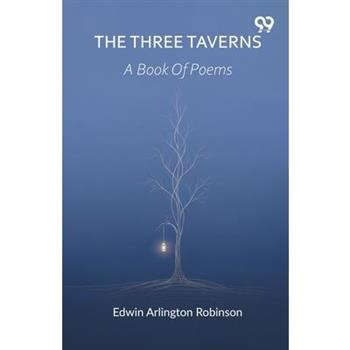 The Three Taverns A Book Of Poems
