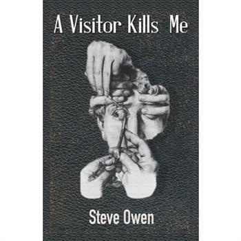 A Visitor Kills Me