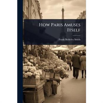 How Paris Amuses Itself