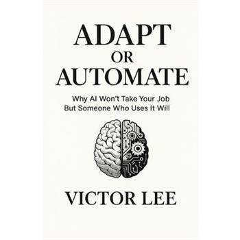 Adapt or Automate