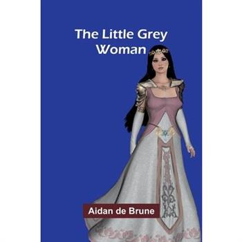 The Little Grey Woman