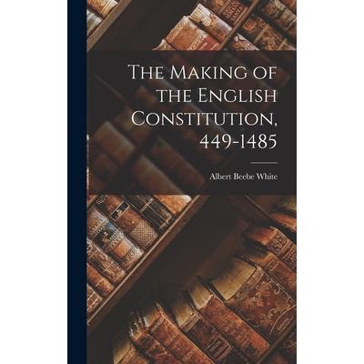 The Making of the English Constitution, 449-1485
