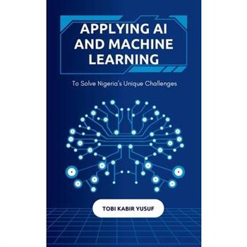 Applying Ai And Machine Learning To Solve Nigeria's Unique Challenges