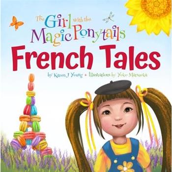 The Girl with the Magic Ponytails: French Tales