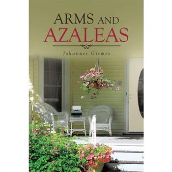 Arms and Azaleas