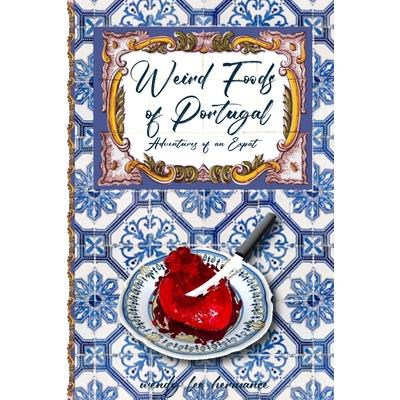 Weird Foods of Portugal