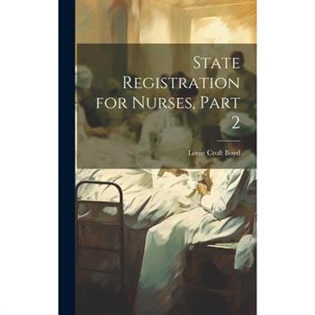 State Registration for Nurses, Part 2