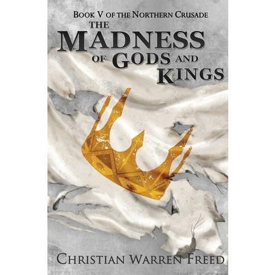 The Madness of Gods and Kings