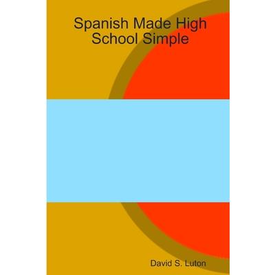 Spanish Made High School Simple