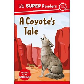DK Super Readers Pre-Level a Coyote's Tale