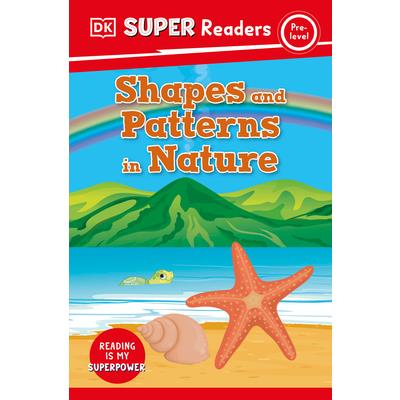 DK Super Readers Pre-Level Shapes and Patterns in Nature