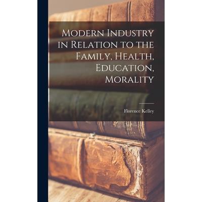 Modern Industry in Relation to the Family, Health, Education, Morality
