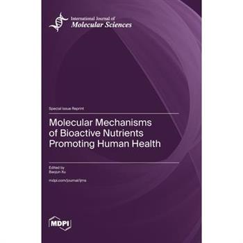 Molecular Mechanisms of Bioactive Nutrients Promoting Human Health