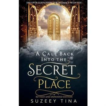 A Call Back Into The Secret Place