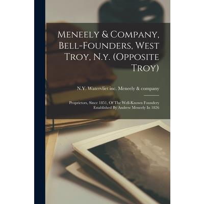 Meneely & Company, Bell-founders, West Troy, N.y. (opposite Troy)