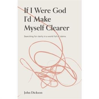 If I Were God, I’d Make Myself Clearer