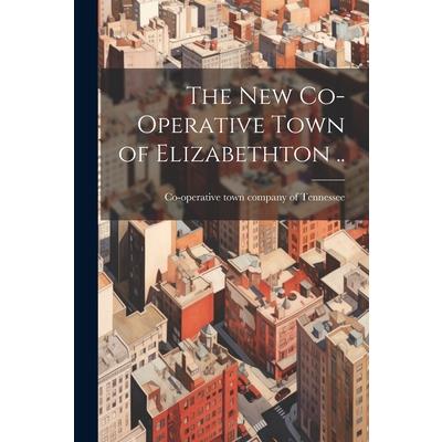 The new Co-operative Town of Elizabethton ..