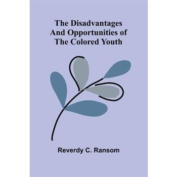 The Disadvantages And Opportunities Of The Colored Youth
