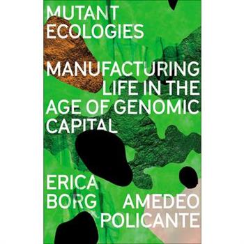 Mutant Ecologies