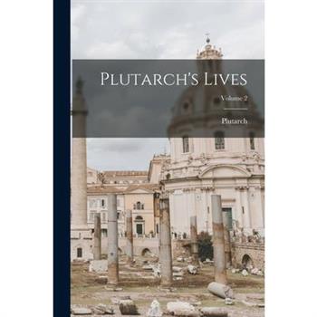 Plutarch's Lives; Volume 2